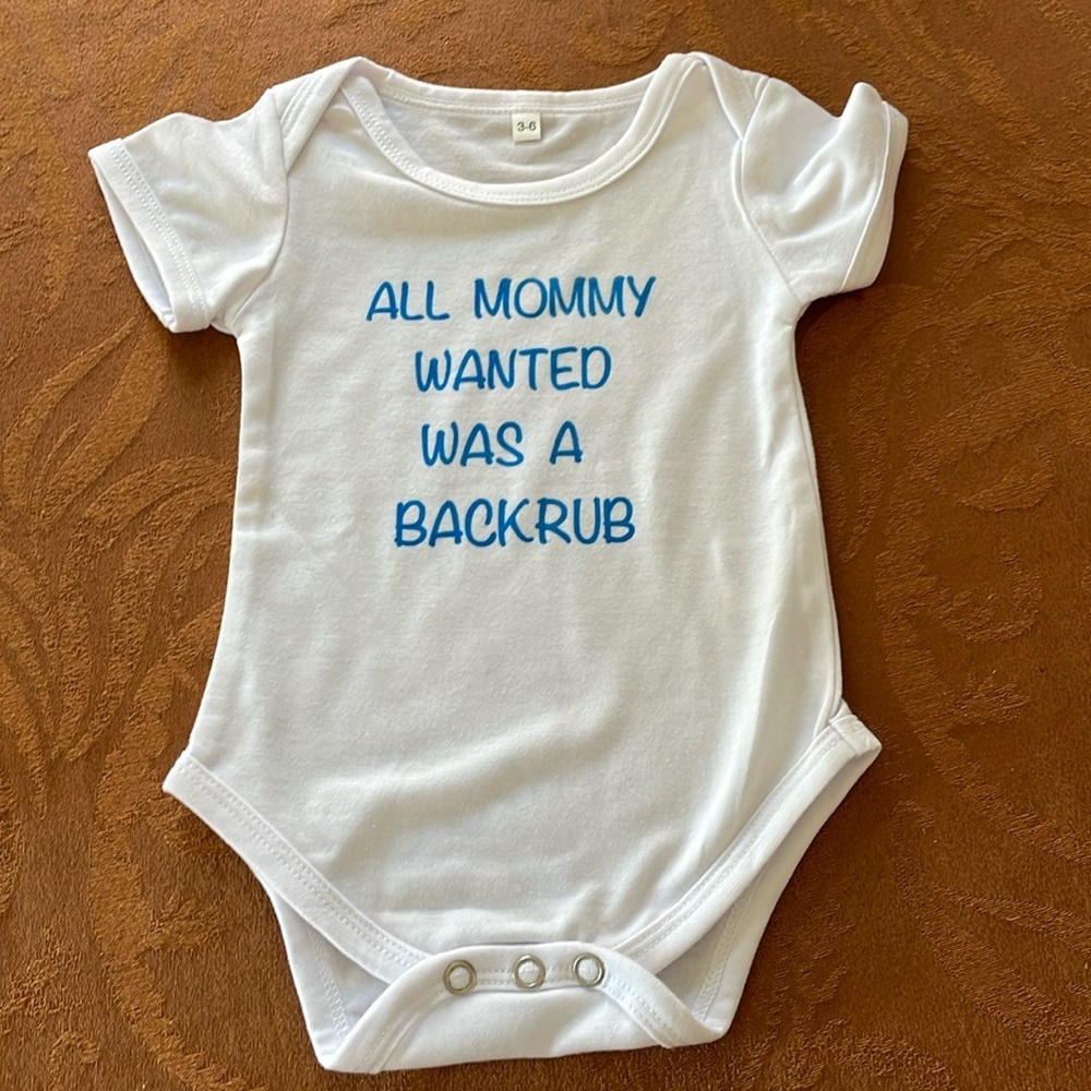 NWOT Onsie "All Mommy Wanted was a Backrub"